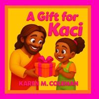 A Gift for Kaci