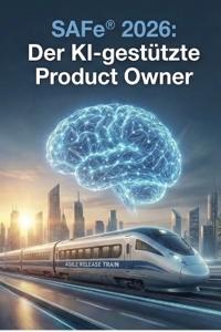 Der KI-Product Owner im SAFe(R)-Umfeld
