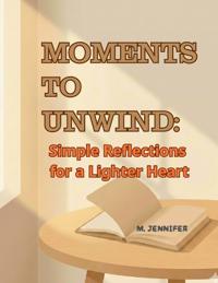 Moments to Unwind