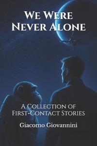We Were Never Alone