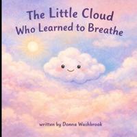 The Little Cloud Who Learned to Breathe