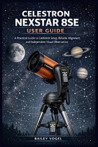 Celestron Nexstar 8se User Guide