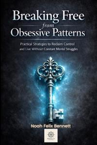 Breaking Free from Obsessive Patterns