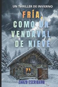 Fría, como un vendaval de nieve