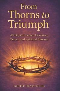 From Thorns to Triumph
