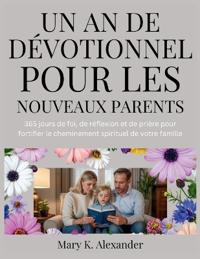 Un an de Dévotionnel Pour Les Nouveaux Parents