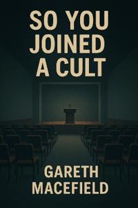 So, You joined a Cult