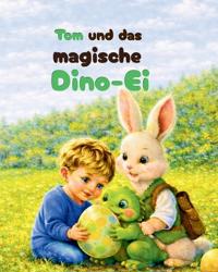 Tom und das magische Dino - Ei