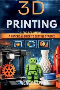 3D Printing for Beginners