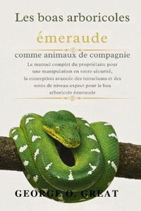 Les Boas Arboricoles Émeraude Comme Animaux de Compagnie