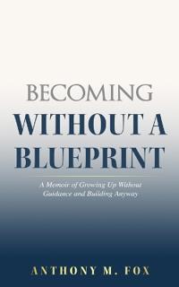 Becoming Without a Blueprint