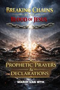 Breaking Chains by the Blood of Jesus