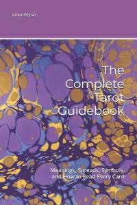 The Complete Tarot Guidebook