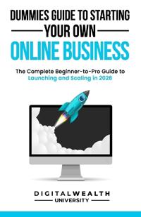 Dummies Guide To Starting Your Own Online Business