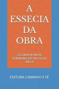 A Essecia Da Obra