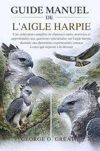 Guide Manuel de l'Aigle Harpie
