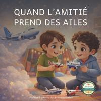 Quand l'Amitié Prend Des Ailes