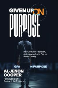 Given Up On Purpose