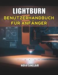 Lightburn Benutzerhandbuch Für Anfänger