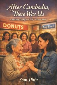 After Cambodia, There Was Us