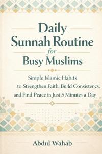 Daily Sunnah Routine for Busy Muslims