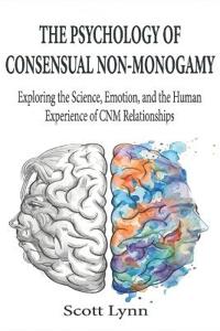 The Psychology of Consensual Non-Monogamy