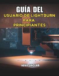Guía del Usuario de Lightburn Para Principiantes