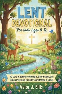 Lent Devotional for Kids Ages 6-12