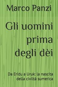 Gli uomini prima degli dèi