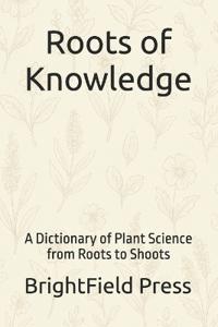 Roots of Knowledge