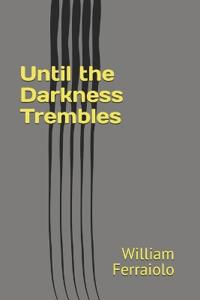 Until the Darkness Trembles