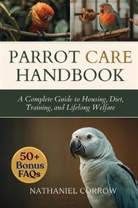 Parrot Care Handbook