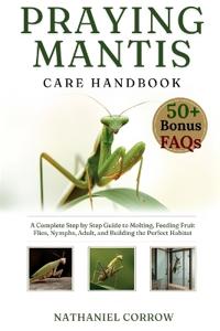 Praying Mantis Care Handbook
