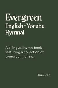 Evergreen English - Yoruba Hymnal