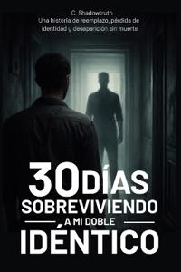 30 días sobreviviendo a mi doble idéntico