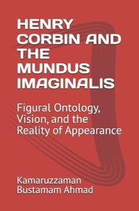 Henry Corbin and the Mundus Imaginalis