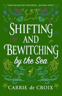 Shifting and Bewitching by the Sea