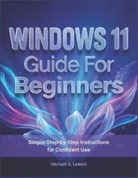 WINDOWS 11 Guide FOR BEGINNERS
