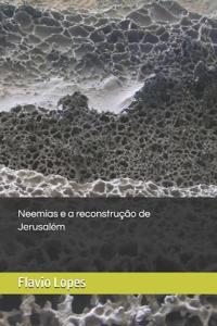 Neemias e a reconstrução de Jerusalém