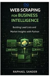 Web Scraping for Business Intelligence