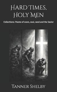 Hard Times, Holy Men