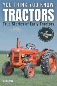 You Think You Know Tractors