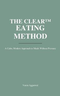 The Clear(tm) Eating Method