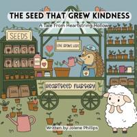 The Seed That Grew Kindness