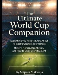 The Ultimate World Cup Companion