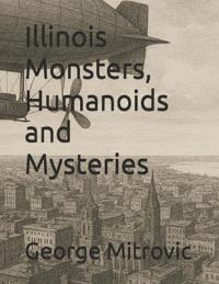 Illinois Monsters, Humanoids and Mysteries