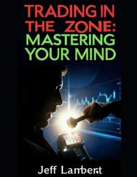 Trading In the Zone