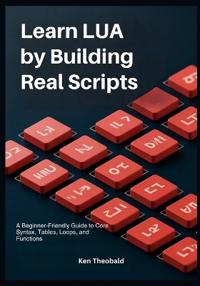 Learn Lua by Building Real Scripts
