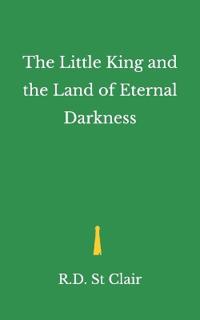 The Little King and the Land of Eternal Darkness