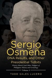Sergio Osmeña DNA Results, and Other Presidential Tidbits